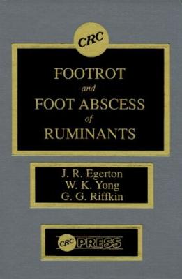 Footrot and Foot Abscess of Ruminants - Egerton, J R, and Yong, Weng K, and Riffkin, George G