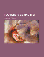 Footsteps Behind Him