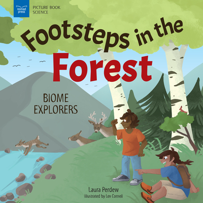 Footsteps in the Forests: Biome Explorers - Perdew, Laura