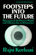 Footsteps into the future : diagnosis of the present world and a design for an alternative
