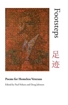 Footsteps: Poems for Homeless Veterans - Johnson, Doug (Editor), and And Friends, Paul Nelson