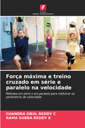 For?a mxima e treino cruzado em s?rie e paralelo na velocidade