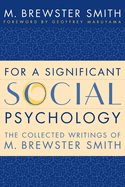 For a Significant Social Psychology: The Collected Writings of M. Brewster Smith