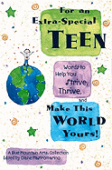 For an Extra-Special Teen: Words to Help You Strive, Thrive, and Make This World