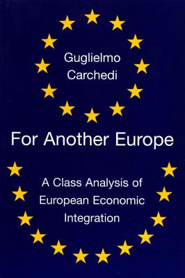 For Another Europe: A Class Analysis of European Economic Integration - Carchedi, Guglielmo