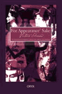 For Appearance' Sake: The Historical Encyclopedia of Good Looks, Beauty, and Grooming - Sherrow, Victoria