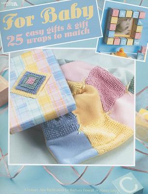 For Baby: 25 Easy Gifts & Gift Wraps to Match - Finwall, Barbara, and Javier, Nancy