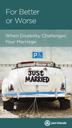 For Better or Worse: When Disability Challenges Your Marriage