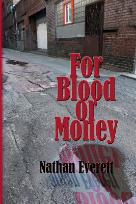For Blood or Money - Everett, Nathan