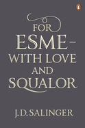 For Esme - with Love and Squalor: and Other Stories