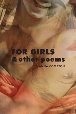 For Girls & Other Poems - Compton, Shanna
