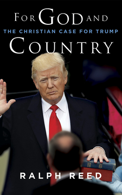For God and Country: The Christian Case for Trump - Reed, Ralph, and Parks, Tom (Read by)