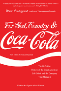 For God, Country & Coca-Cola: The Definitive History of the Great American Soft Drink and the Company That Makes It