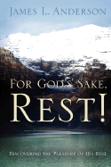 For God's Sake, Rest!