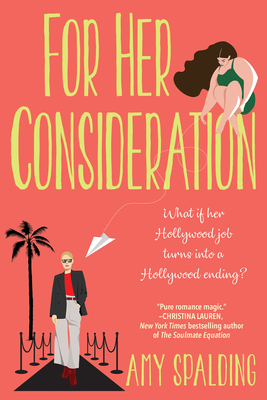 For Her Consideration: An Enchanting and Memorable Love Story - Spalding, Amy