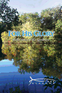 For His Glory: Reflections of His Goodness - Barstow, Sammie Jo (Editor), and McIntosh, Candace