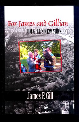 For James and Gillian: Jim Gill's New York - Gill, James