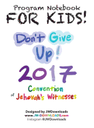 For Kids! Ages 6+ Don't Give Up 2017 Regional Convention of Jehovah's Witnesses Program Notebook Keepsake Hardback