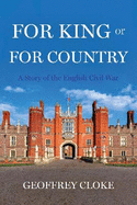 For King or For Country: A story of the English Civil War