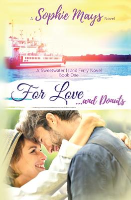 For Love...and Donuts: A Feel-Good Contemporary Christian Romance - Mays, Sophie