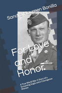 For Love and Honor: A True World War II Story of a Screaming Eagle and a Courageous Woman