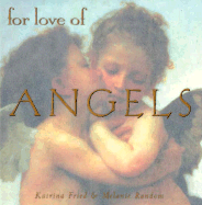 For Love of Angels - Fried, Katrina, and Fried, Natasha Tabori, and Welcome Enterprises