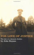 For Love of Justice: The Life of a Quixotic Soldier