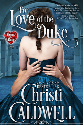 For Love of the Duke: Volume 1 - Caldwell, Christi