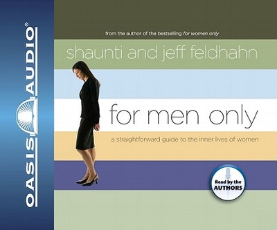 For Men Only: A Straightforward Guide to the Inner Lives of Women - Feldhahn, Shaunti, and Feldhahn, Jeff, and Larkin, Nathan (Narrator)