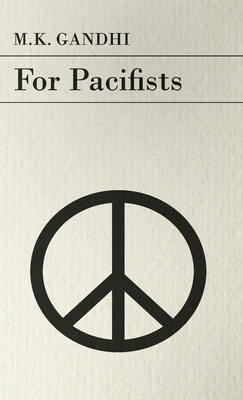 For Pacifists - Gandhi, M K