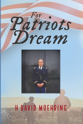 For Patriots Dream - Moehring, H David