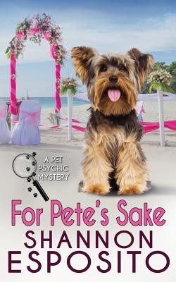 For Pete's Sake: A Pet Psychic Mystery No. 4 - Esposito, Shannon
