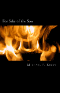 For Sake of the Son - Kelly, Michael P