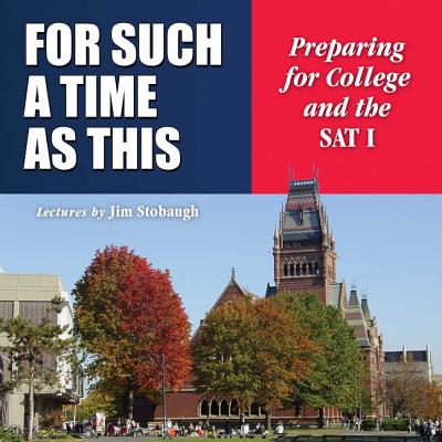 For Such a Time as This: Preparing for College and the SAT I - Stobaugh, Jim, and Stobaugh, James P, Dr. (Read by)