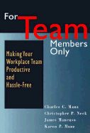 For Team Members Only - Manz, Charles C, Dr., and Neck, Christopher P, Dr., PH.D., and Mancuso, James