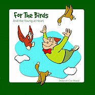 For the Birds: And the Young at Heart