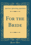 For the Bride (Classic Reprint)
