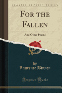For the Fallen: And Other Poems (Classic Reprint)