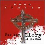 For the Glory of His Name