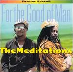 For the Good of Man - The Meditations