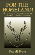 For the Homeland!: The History of the 31st Waffen-SS Volunteer Grenadier Division