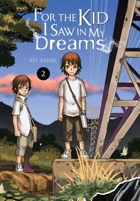 For the Kid I Saw in My Dreams, Vol. 2: Volume 2 - Sanbe, Kei, and Drzka, Sheldon (Translated by), and Blackman, Abigail