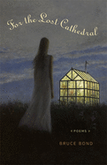 For the Lost Cathedral: Poems