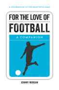 For the Love of Football: A Companion