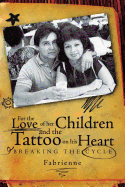 For the Love of Her Children and the Tattoo on His Heart: Breaking the Cycle