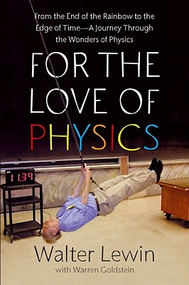 For the Love of Physics - Lewin, Walter H. G.