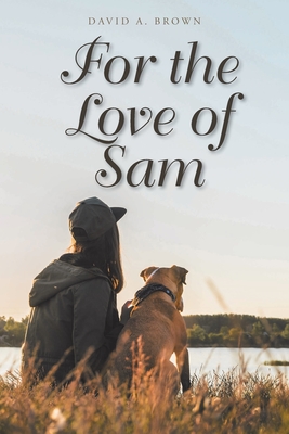 For the Love of Sam - Brown, David a