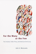 For the Many or the Few: The Initiative, Public Policy, and American Democracy