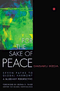 For the Sake of Peace: Seven Paths to Global Harmony, a Buddhist Perspective