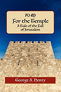 For the Temple: A Tale of the Fall of Jerusalem